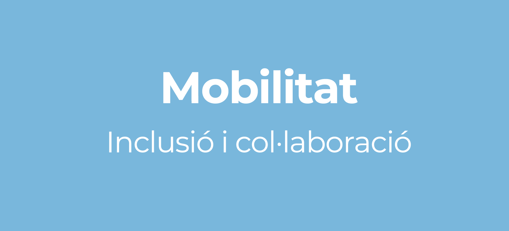 Mobilitat: Inclusió i col·laboració