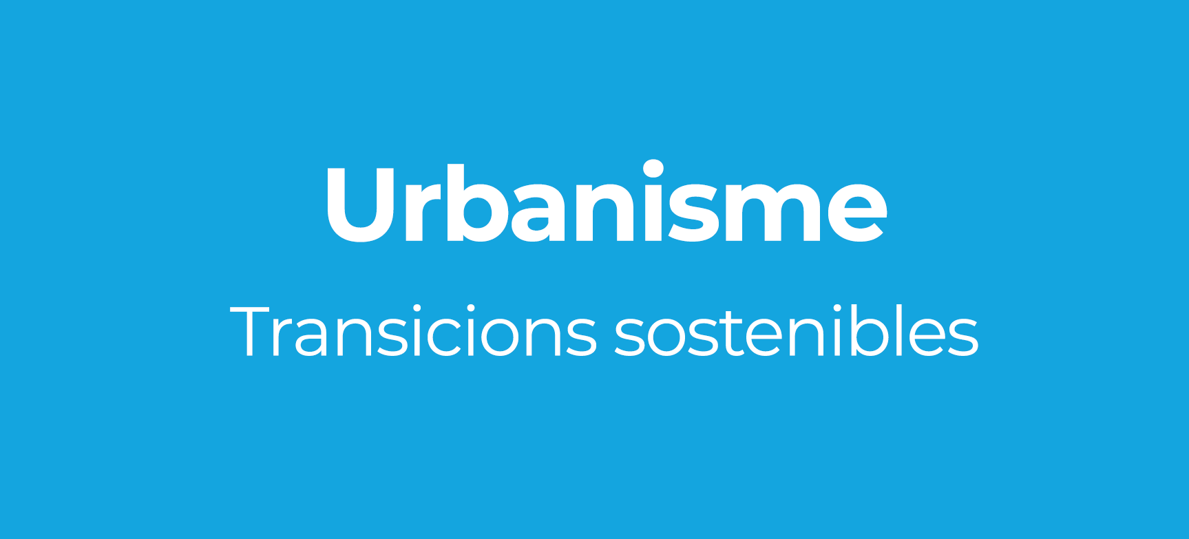 Urbanisme: Transicions sostenibles